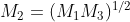 M_2=(M_1M_3)^{1/2}